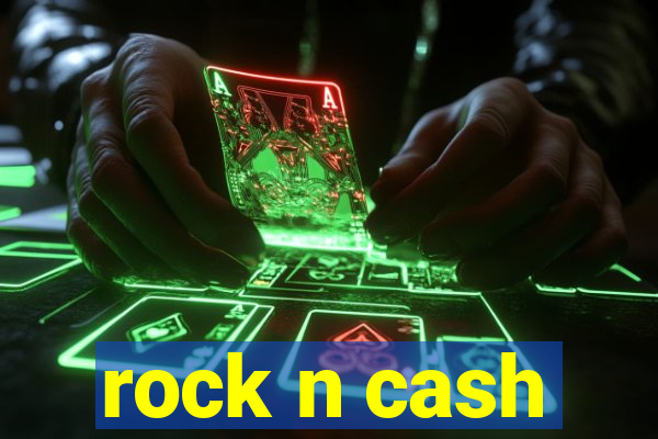 rock n cash