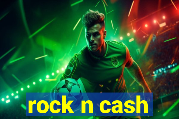 rock n cash