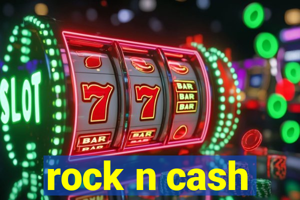 rock n cash