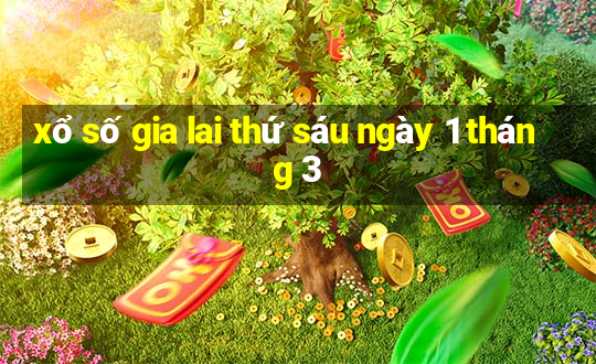 xổ số gia lai thứ sáu ngày 1 tháng 3