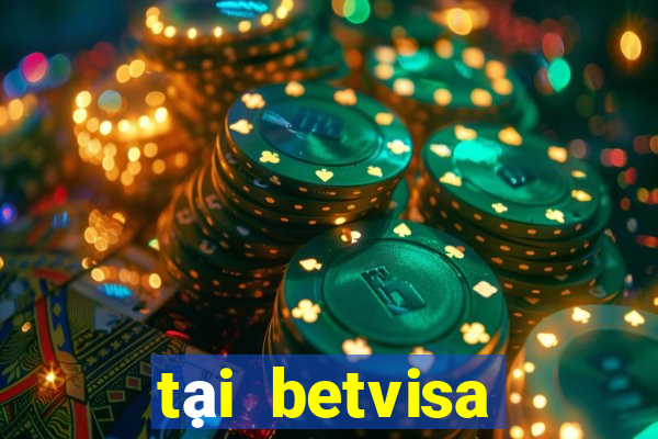 tại betvisa tặng 100k