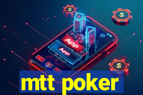 mtt poker