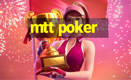 mtt poker