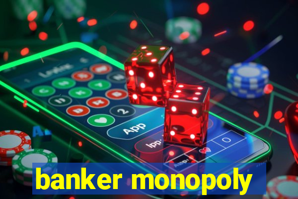 banker monopoly