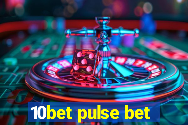 10bet pulse bet