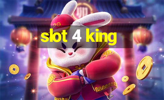 slot 4 king