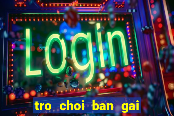 tro choi ban gai thoi trang