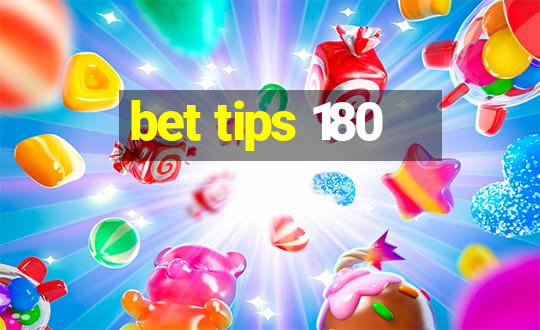 bet tips 180