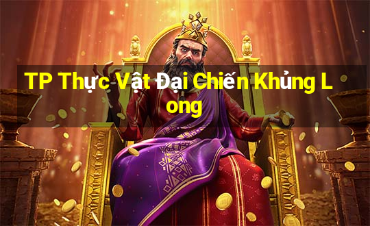 TP Thực Vật Đại Chiến Khủng Long