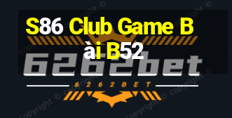 S86 Club Game Bài B52