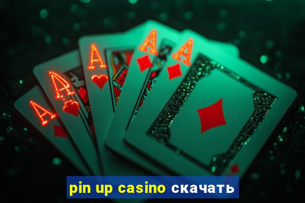 pin up casino скачать