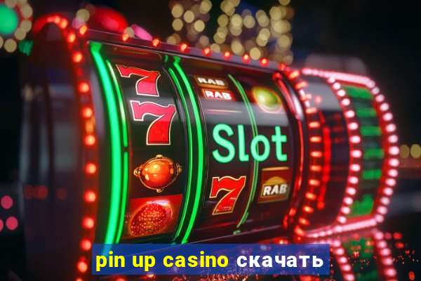 pin up casino скачать