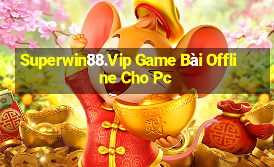 Superwin88.Vip Game Bài Offline Cho Pc