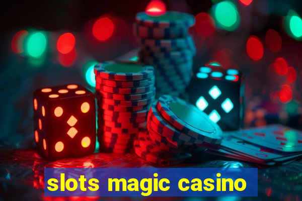 slots magic casino