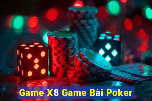 Game X8 Game Bài Poker