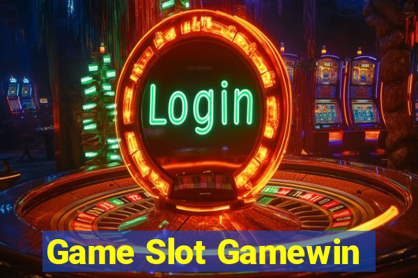 Game Slot Gamewin