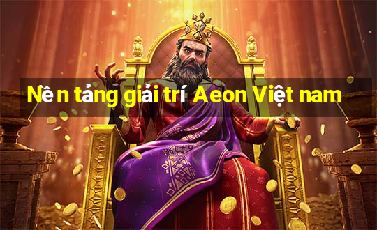 Nền tảng giải trí Aeon Việt nam