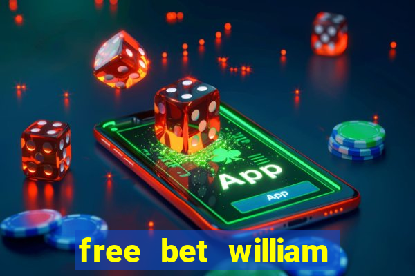 free bet william hill code