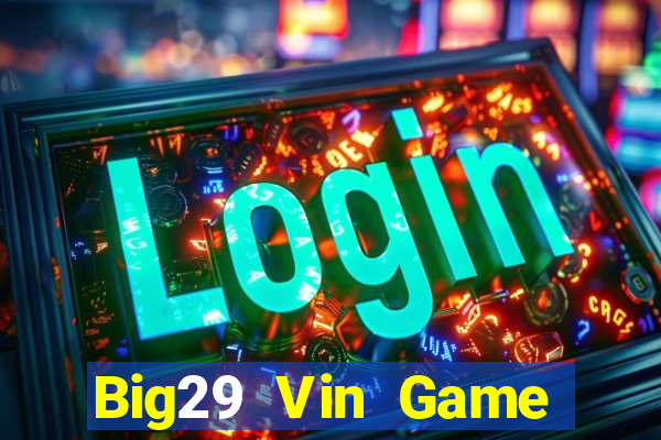 Big29 Vin Game Bài Poker Đổi Thưởng