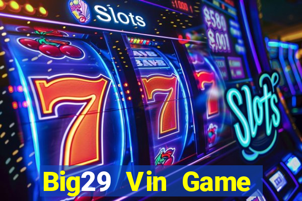 Big29 Vin Game Bài Poker Đổi Thưởng