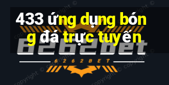 433 ứng dụng bóng đá trực tuyến