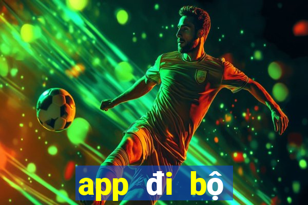 app đi bộ kiếm tiền