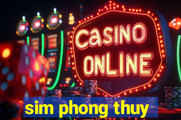 sim phong thuy