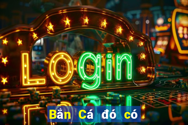 Bắn Cá đó có thể kiếm 188