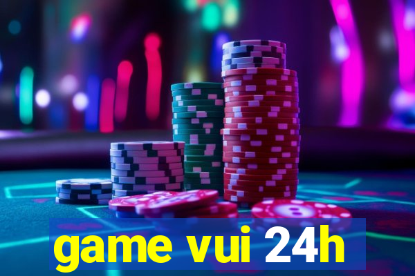 game vui 24h