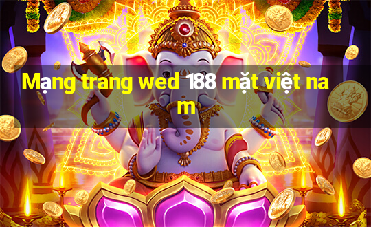 Mạng trang wed 188 mặt việt nam