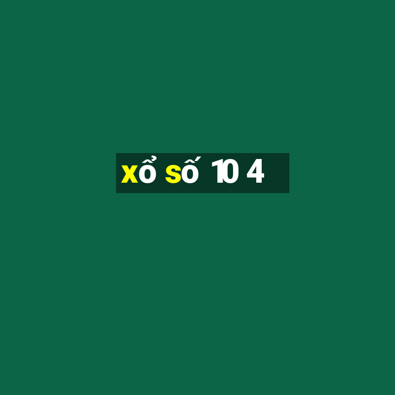 xo so 10 4