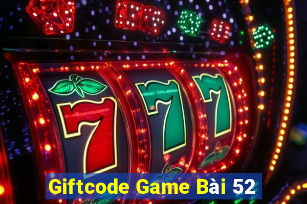 Giftcode Game Bài 52