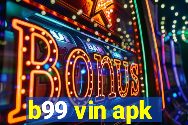 b99 vin apk