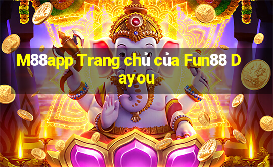 M88app Trang chủ của Fun88 Dayou