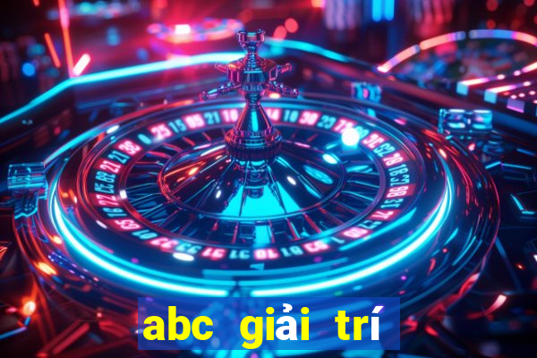 abc giải trí trực tuyến