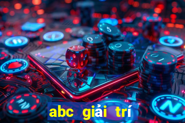 abc giải trí trực tuyến