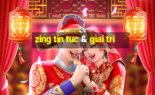 zing tin tuc & giai tri