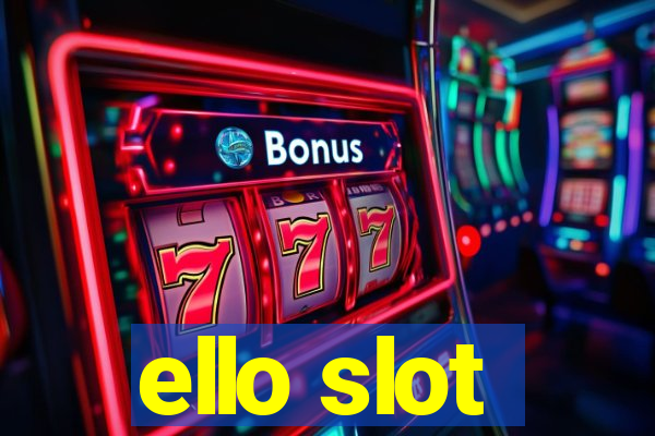 ello slot