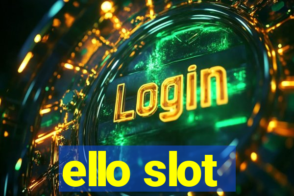 ello slot