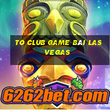 To Club Game Bài Las Vegas