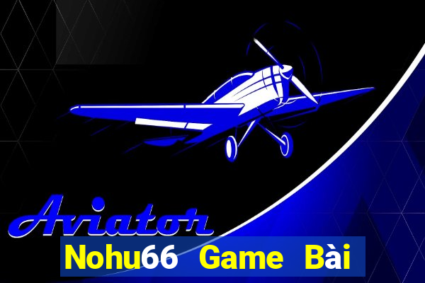 Nohu66 Game Bài 247 Club