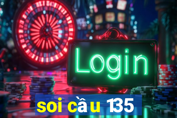 soi cầu 135