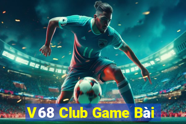 V68 Club Game Bài