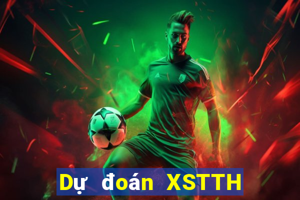 Dự đoán XSTTH ngày 14