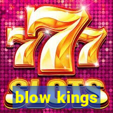 blow kings