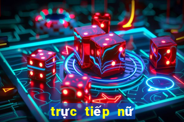 trực tiếp nữ việt nam