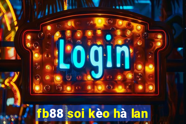 fb88 soi kèo hà lan