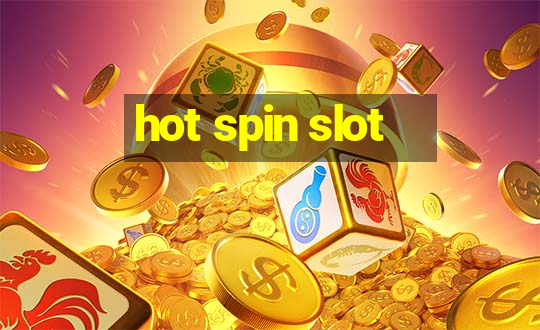 hot spin slot