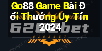 Go88 Game Bài Đổi Thưởng Uy Tín 2024