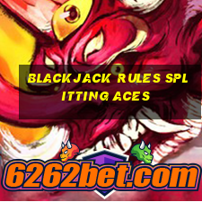 blackjack rules splitting aces